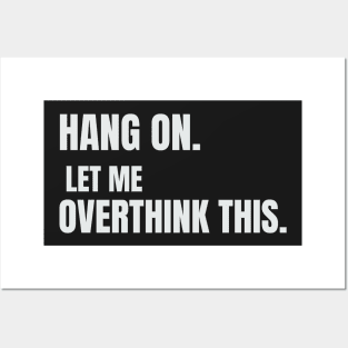 Hang on. Let me overthink this. Posters and Art